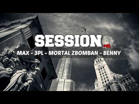 Rap Session #01 - Max , 3Pl , Mortal Zbomban , Benny