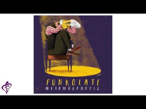 Funkolate - Metamorphosis (con LETRA)
