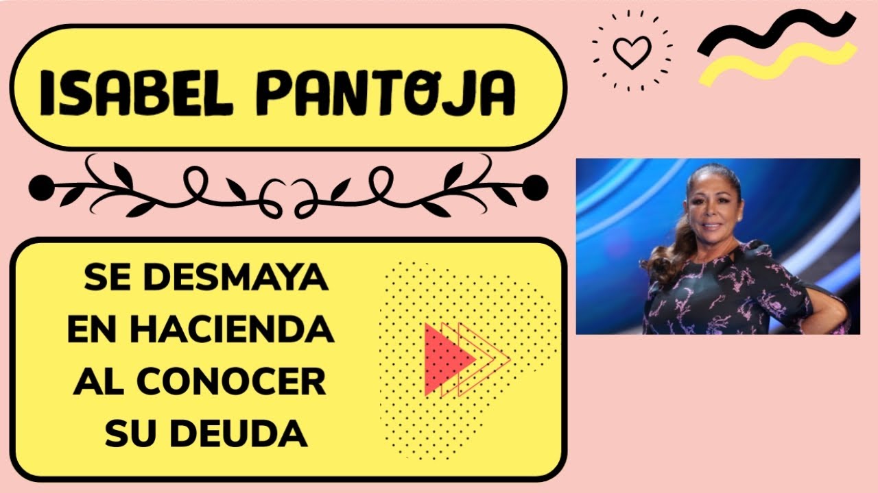 Isabel Pantoja se desmayó en Hacienda cuando conoció la cantidad a la que ascendía su deuda