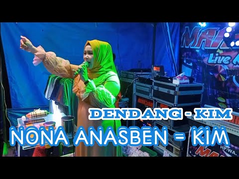 DENDANG KIM - NONA ANASBEN - LIVE ORGEN TUNGGAL