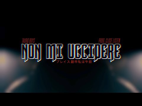 TAURO BOYS - NON MI UCCIDERE (Prod. Close Listen)