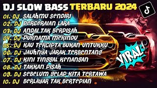 Download lagu DJ SLOW BASS TERBARU 2024 | DJ SALAHMU SENDIRI🎵DJ PERCERAIAN LARA🎵| FULL ALBUM mp3