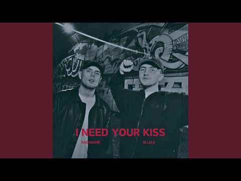 I need your kiss (iilliaa Version)