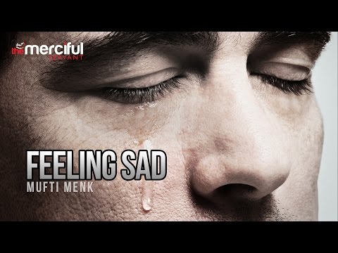 Feeling Sad - By Mufti Menk (Full Length)