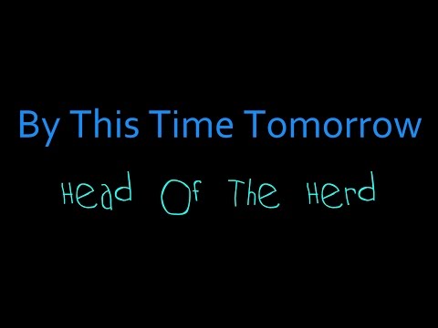 By This Time Tomorrow - Head Of The Herd ( lyrics )