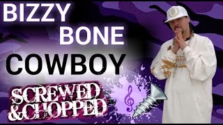Bizzy Bone - Cowboy (SCREWED & CHOPPED) By Dj Slowjah