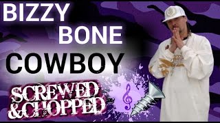 Bizzy Bone - Cowboy (SCREWED & CHOPPED) By Dj Slowjah
