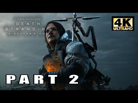 DEATH STRANDING DIRECTOR'S CUT Gameplay Walkthrough Part 2 FULL GAME (4K ULTRA HD) No Commentary