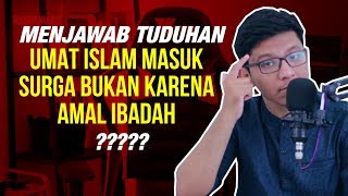 Jawab Tuduhan Non-Muslim: Hadits Tentang Masuk Surga Bukan Karena Amalan