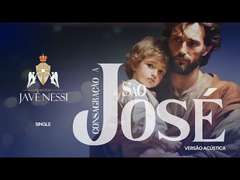 Consagração A São José - Ministério Javé Nessi