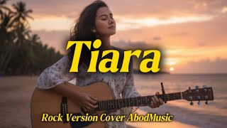Download lagu TIARA - ANDRA RESPATI | ROCK VERSION | COVER ABODMUSIC mp3