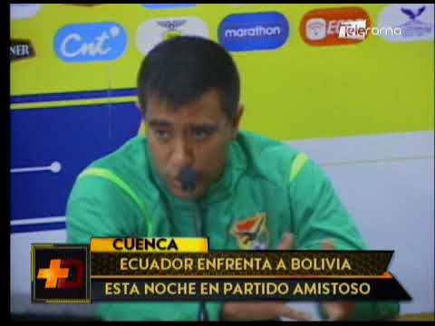 Ecuador enfrenta a Bolivia esta noche en partido amistoso