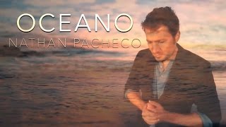 OCEANO *** NATHAN PACHECO ***
