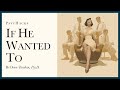 If He Wanted To Maybe He Would