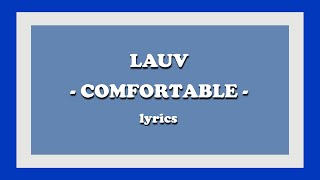 Comfortable - Lauv (Lyrics)