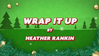 "Wrap it Up"- Heather Rankin (Official Lyric Video)