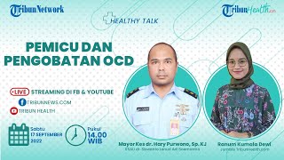 HEALTHY TALK: Pemicu dan Pengobatan OCD