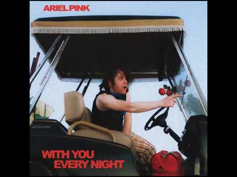 Ariel Pink - With You Every Night (2025) (Full Album)