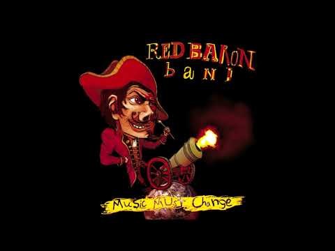 Red Baron Band  -  Music Must Change (2006) full album