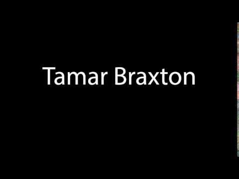 How to pronounce Tamar Braxton