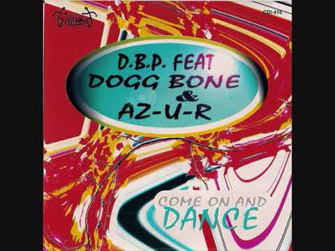 D.B.P. Feat. Dogg Bone & AZ-U-R – Come On And Dance (1997)