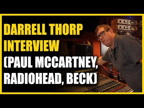 Darrell Thorp 9x Grammy Winner (Paul McCartney, Beck, Radiohead) Warren Huart  Produce Like A Pro