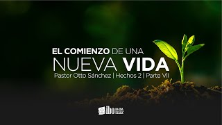 Miniatura del video: El comienzo de una nueva vida (7) | Pastor Otto Sánchez