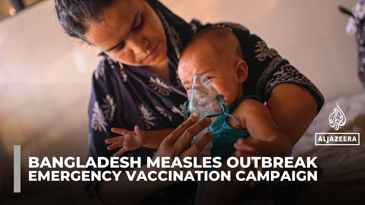 Bangladesh launches emergency vaccination drive amid deadly measles outbreak