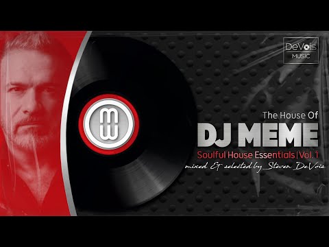 The House Of DJ Meme (Soulful House Essentials | Vol. 1)