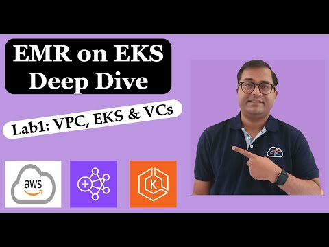 EMR on EKS Deep Dive | Lab1: Create VPC, EKS and Virtual Clusters