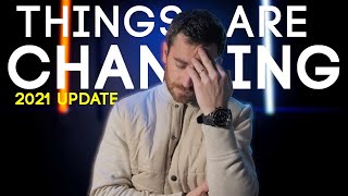 Somethings Are Changing // 2021 Channel & Life Update