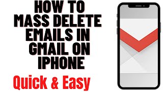 HOW TO  MASS DELETE EMAILS IN GMAIL ON IPHONE