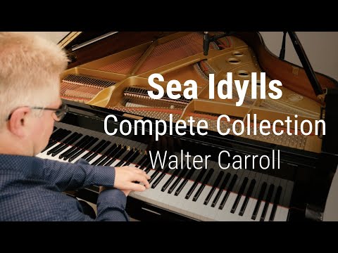 Sea Idylls - Complete Collection (Walter Carroll | Piano)