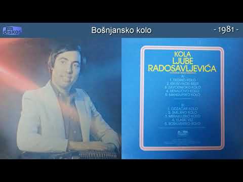 Ljuba Radosavljevic - Bosnjansko kolo - (Audio 1981)