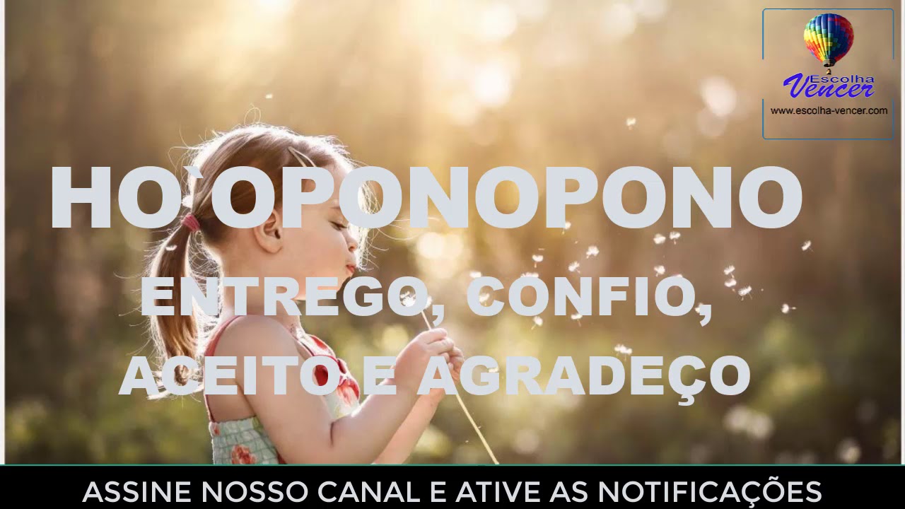 Watch Now HO`OPONOPONO ENTREGO, CONFIO, ACEITO E AGRADEÇO HO`OPONOPONO ENTREGO, CONFIO, ACEITO E AGRADEÇO