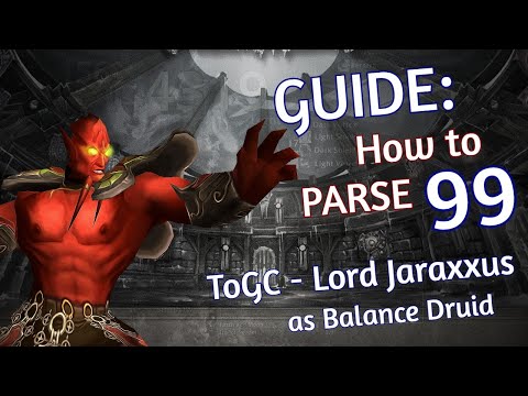 Guide: How to Parse 99 on Lord Jaraxxus. Tips for Casters & Boomie | WotLK ToGC Balance Druid