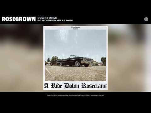 RoseGrown ft. Shoreline Mafia & T Swish - Down For Me (Audio)