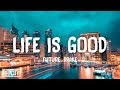 Future - Life Is Good (Lyrics) ft. Drake