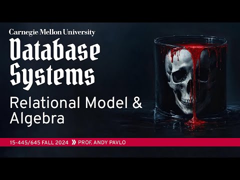 #01 - Relational Model & Algebra (CMU Intro to Database Systems)