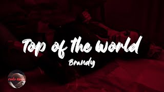 Brandy - Top of the World (feat. Mase) (Lyrics)