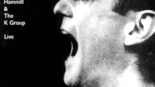 the future now  hammill live ..the margin