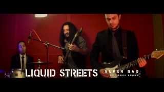 liquid streets | Super Bad [James Brown]