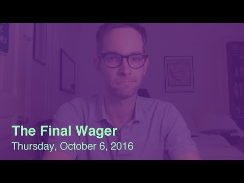 The Final Wager LIVE – Thursday, October 6, 2016
