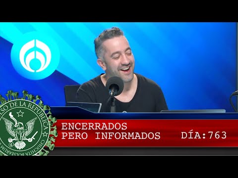ENCERRADOS PERO INFORMADOS 763 - EL PULSO DE LA REPÚBLICA