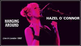 HAZEL O´CONNOR - Hanging Around (Live in London 1982)
