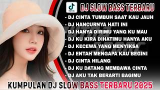 Download lagu KUMPULAN DJ SLOWBASS TERBARU 2024/2025 | DJ CINTA TUMBUH SAAT KAU JAUH | DJ HANCURNYA HATI INI REMIX mp3