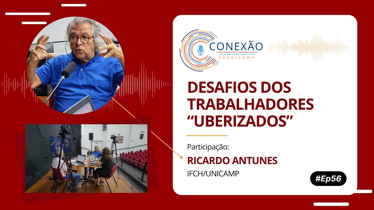 CONEXÃO ADUNICAMP | #Ep56 | Desafios dos trabalhadores “uberizados”