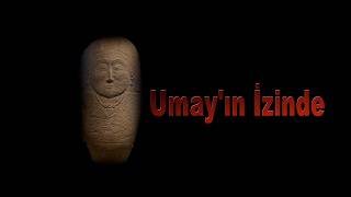 Tomris Hatun - Derya İlter ile Umay'ın İzinde