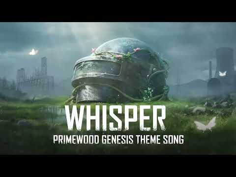 Whisper | PUBG MOBILE Primewood Genesis Theme Song