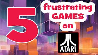 5 Frustrating Games on Atari 2600